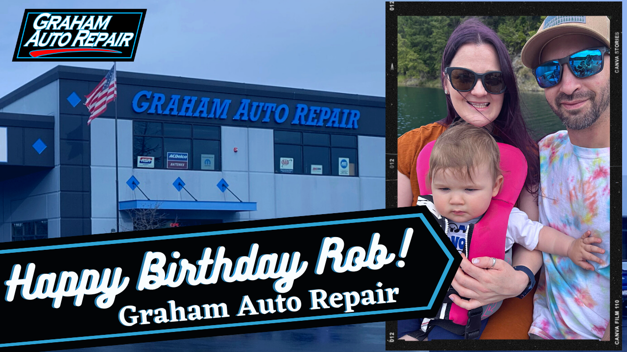Happy Birthday to our Sales Team Leader Rob at Graham Auto Repair in Graham, WA 98338